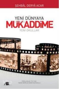 Yeni Dünyaya Mukaddime; Yeni Okullar