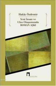 Yeni İnsan ve Ulus Oluşumunda Roman Aşkı