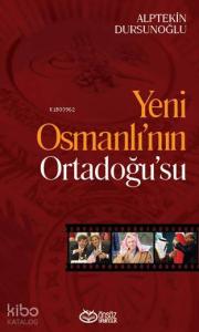 Yeni Osmanlı'nın Ortadoğu'su