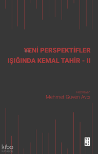 Yeni Perspektifler Işığında Kemal Tahir - II
