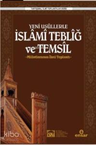 Yeni Usüllerle İslami Tebliğ ve Temsil; Milletlerarası İlmi Toplantı