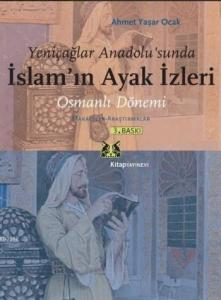 Yeniçağlar Anadolu'sunda İslam'ın Ayak İzleri; Osmanlı Dönemi, Makaleler - Araştırmalar
