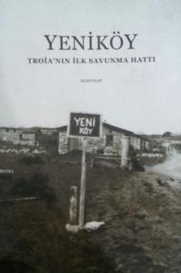 Yeniköy Troianın İlk Savunma Hattı