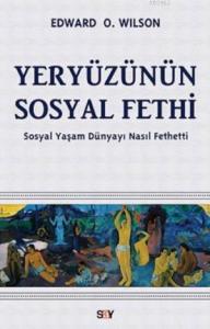 Yeryüzünün Sosyal Fethi; Sosyal Yaşam Dünyayı Nasıl Fethetti
