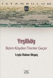 Yeşilköy; Bizim Köyden Trenler Geçer
