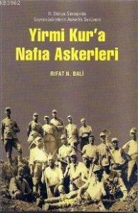 Yirmi Kur'a Nafıa Askerleri; II. Dünya Savaşında Gayrimüslimlerin Askerlik Serüveni