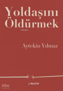 Yoldaşını Öldürmek