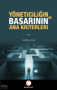 Yöneticilğin ve Başarının Ana Kriterleri