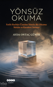 Yönsüz Okuma;Fatih-Harbiye Üzerine Yönsüz Bir Okuma: Mekân Ve Karakter Sorunu