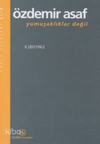 Yumuşaklıklar Değil