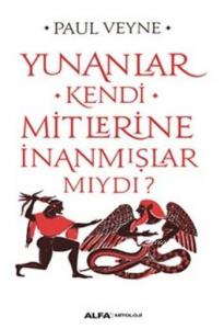 Yunanlar Kendi Mitlerine İnanmışlar Mıydı ?