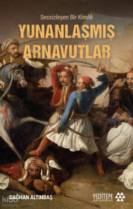 Yunanlaşmış Arnavutlar;Sessizleşen Bir Kimlik