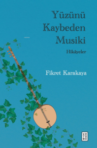 Yüzünü Kaybeden Musiki;Hikâyeler