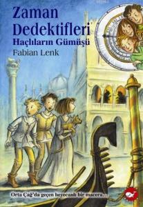 Zaman Dedektifleri 9. Kitap Haçlıların Gümüşü