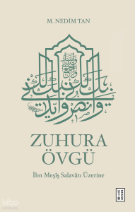 Zuhura Övgü (Ciltli);İbn Meşîş Salavâtı Üzerine