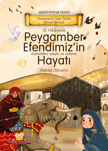 10 Hikayede Peygamber Efendimiz’in Hayatı Mekke Dönemi Abdüttevvab Yus
