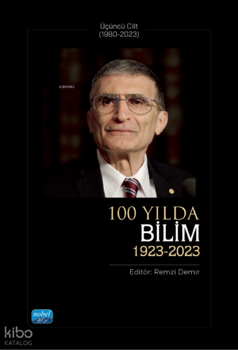 100 Yılda Bilim (1923-2023) - Üçüncü Cilt (1980-2023) Remzi Demir