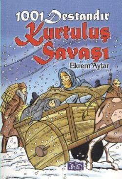 1001 Destandır Kurtuluş Savaşı Ekrem Aytar