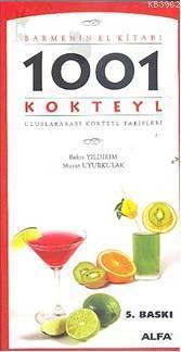 1001 Kokteyl - Barmenin El Kitabı; Uluslararası Kokteyl Tarifleri