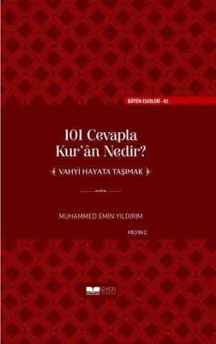 101 Cevapla Kuran Nedir Vahyi Hayata Taşımak ciltli