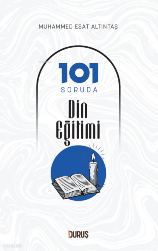 101 Soruda Din Eğitimi Muhammed Esat Altıntaş