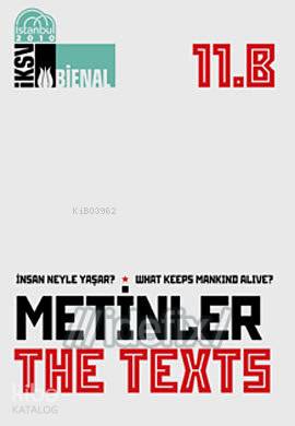 11. Uluslararası İstanbul Bienali Metinler; İnsan Neyle Yaşar ?