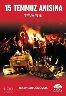 15 Temmuz Anısına; Tevafuk