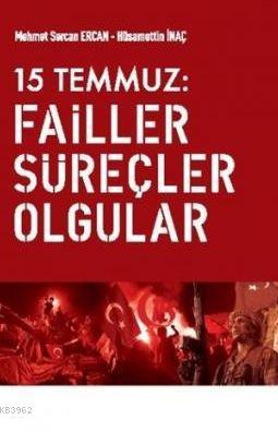 15 Temmuz: Failler, Süreçler, Olgular Hüsamettin İnaç