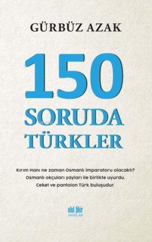 150 Soruda Türkler Gürbüz Azak