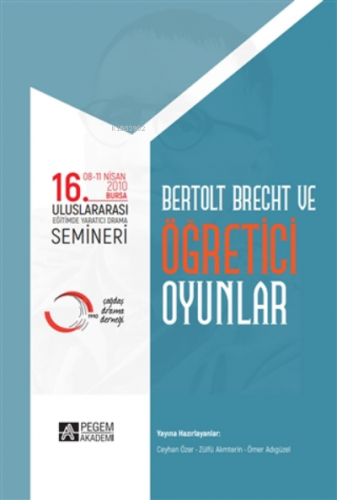 16. Uluslararası Eğitimde Yaratıcı Drama Semineri - Bertolt Brecht Ve Öğretici Oyunlar