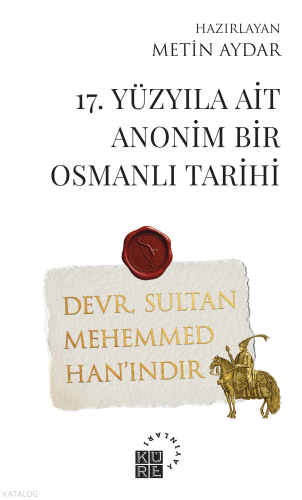 17. Yüzyıla Ait Anonim Bir Osmanlı Tarihi Kolektif