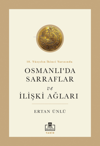 18. Yüzyılın İkinci Yarısında Osmanlı'da Sarraflar ve İlişki Ağları Er