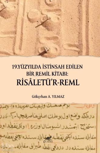 19. Yüzyılda İstinsah Edilen Birremil Kitabı: Risâletü’r-Reml Kolektif