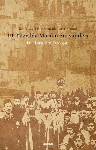 19. Yüzyılda Mardin Süryanileri İbrahim Özcoşar