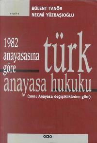 1982 Anayasasına Göre Türk Anayasa Hukuku