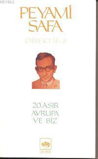 20. Asır Avrupa ve Biz (objektif Serisi: 8) Peyami Safa