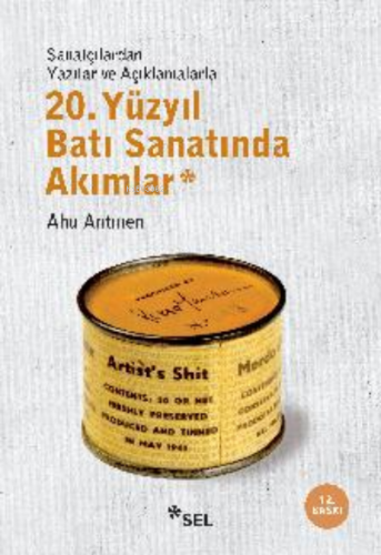 20. Yüzyıl Batı Sanatında Akımlar; Sanatçılardan Yazılar ve Açıklamalarla