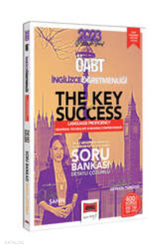 2023 ÖABT İngilizce Öğretmenliği The Key To Success Seçili Akademik Makalelerle Desteklenmiş Soru Bankası;(Profiency-Grammar-Vocabulary-Reading Comprehension)