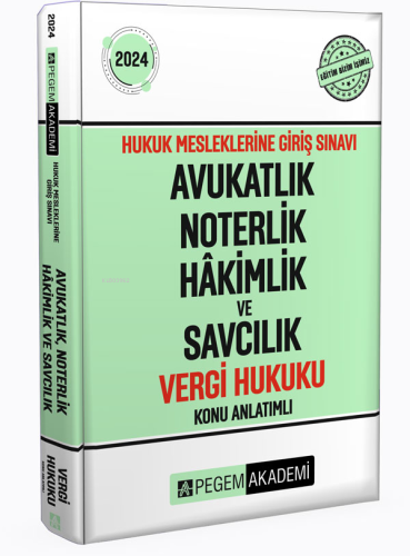 2024 Hukuk Mesleklerine Giriş Sınavı Avukatlık Noterlik Hakimlik ve Savcılık Vergi Hukuku Konu Anlatımlı
