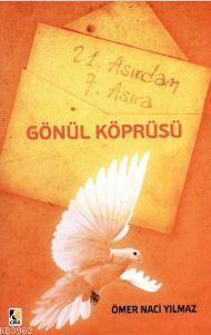 21. Asırdan 7. Asıra Gönül Köprüsü