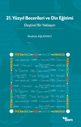 21. Yüzyıl Becerileri Ve Din Eğitimi - Eleştirel Bir Yaklaşım İbrahim 