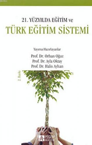21. Yüzyılda Eğitim ve Türk Eğitim Sistemi Orhan Oğuz