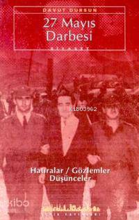 27 Mayıs Darbesi Davut Dursun