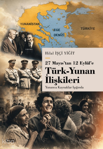 27 Mayıs’tan 12 Eylül’e Türk - Yunan İlişkileri;Yunanca Kaynaklar Işığ