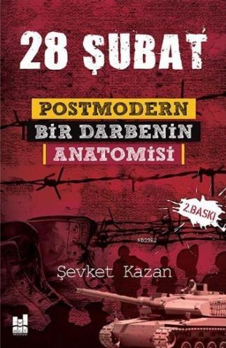 28 Şubat Postmodern Bir Darbenin Anatomisi Şevket Kazan