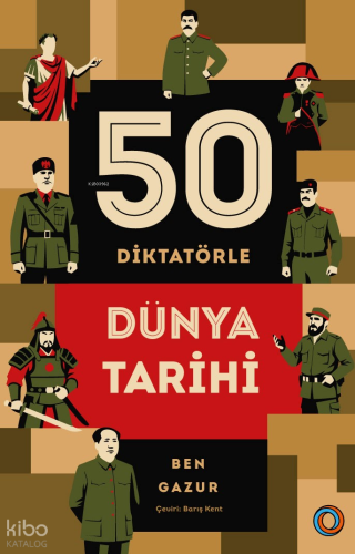 50 Diktatörle Dünya Tarihi Ben Gazur