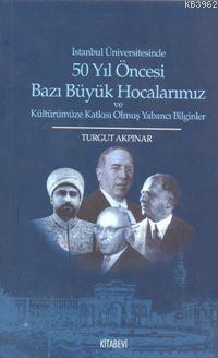 50 Yıl Öncesi Bazı Büyük Hocalarımız