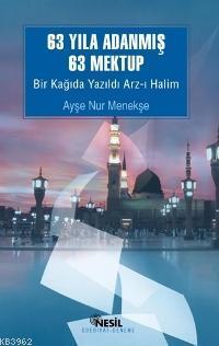 63 Yıla Adanmış 63 Mektup; Bir Kağıda Yazıldı Arz-ı Halim