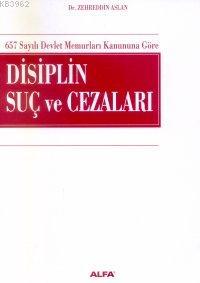 657 Sayılı Devlet Memurları Kanununa Göre Disiplin Suç ve Cezaları