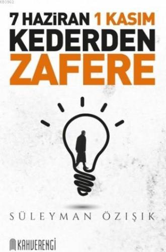 7 Haziran 1 Kasım Kederden Zafere